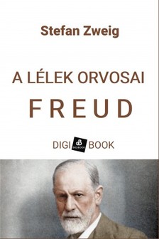 Stefan Zweig - A lélek orvosai: Freud [eKönyv: epub, mobi]