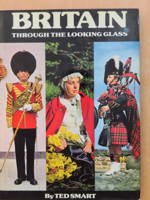 Ted Smart - Britain Through the Looking Glass [antikvár]