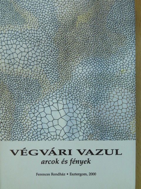 Végvári Vazul - Arcok és fények (dedikált példány) [antikvár]