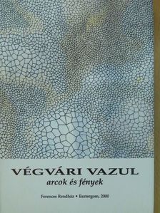 Végvári Vazul - Arcok és fények (dedikált példány) [antikvár]