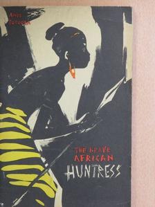 Amos Tutuola - The Brave African Huntress [antikvár]