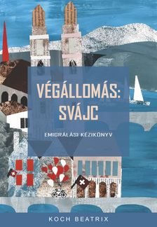 Koch Beatrix - Végállomás: Svájc