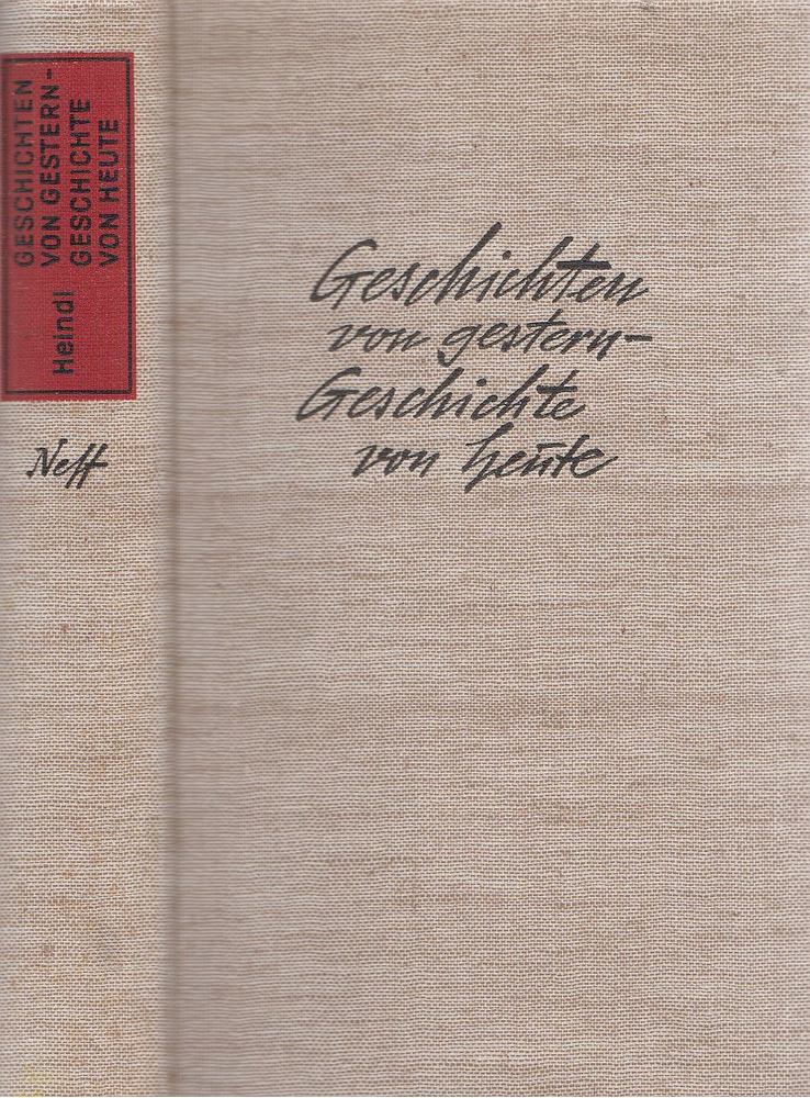 Heindl, Gottfried - Geschichten von gestern - Geschichte von heute [antikvár]