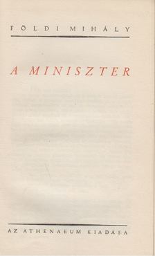 FÖLDI MIHÁLY - A miniszter [antikvár]