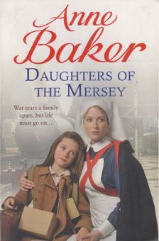 Anne Baker - Daughters of the Mersey [antikvár]