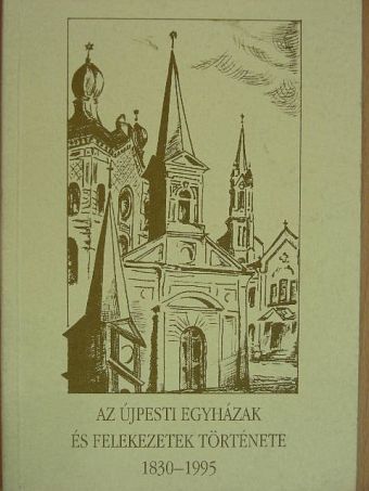 Deutsch László - Az újpesti egyházak és felekezetek története 1830-1995 [antikvár]