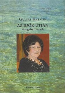 Gulyás Katalin - Az idők útján [antikvár]