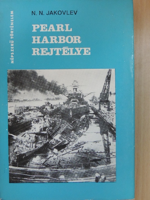 N. N. Jakovlev - Pearl Harbor rejtélye [antikvár]