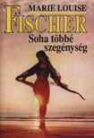 MARIE LOUISE FISCHER - Soha többé szegénység [antikvár]