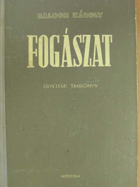 Balogh Károly - Fogászat [antikvár]