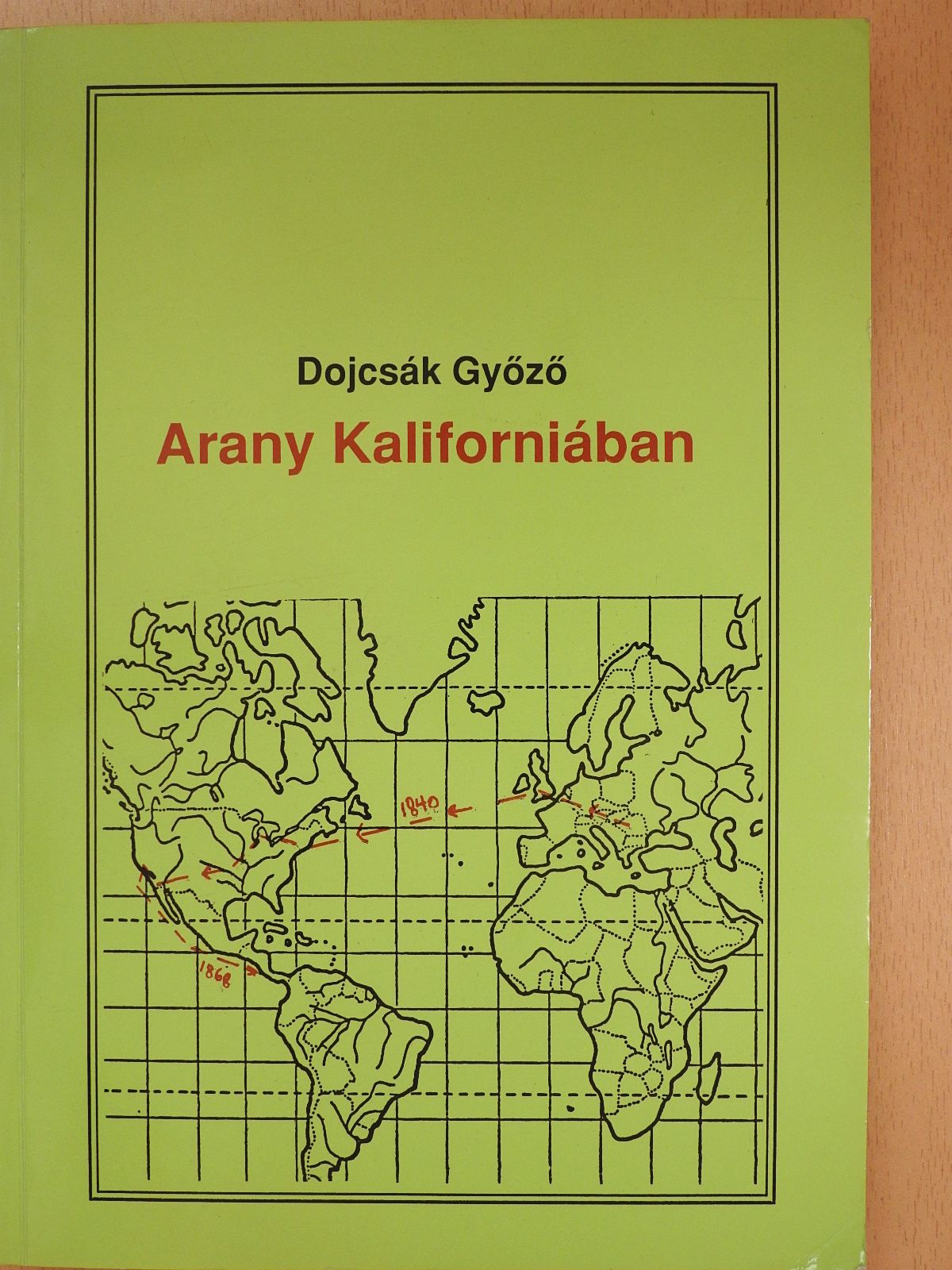 Dojcsák Győző - Arany Kaliforniában (dedikált példány) [antikvár]