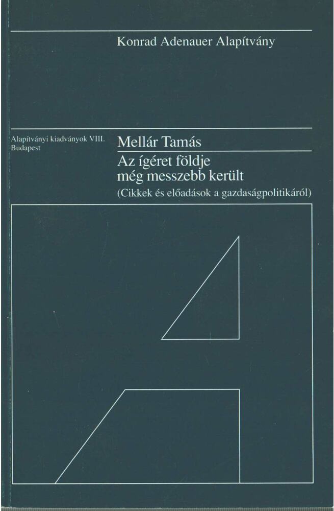 Mellár Tamás - Az ígéret földje még messzebb került [antikvár]