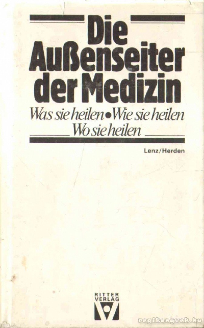 Lenz Ilona Dr. - Die Aussenseiter der Medizin [antikvár]