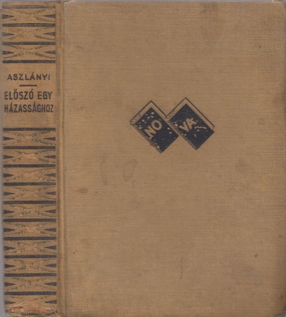 Aszlányi Károly - Előszó egy házassághoz [antikvár]