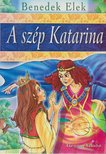Benedek Elek - A szép Katarina [antikvár]
