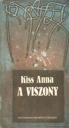 KISS ANNA - A viszony [antikvár]