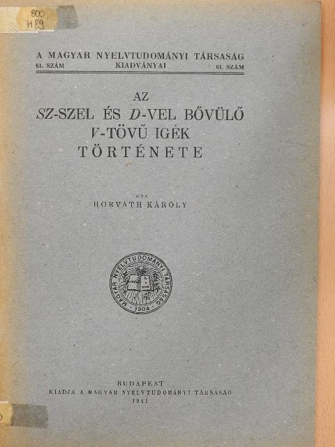 Horváth Károly - Az sz-szel és d-vel bővülő v-tövű igék története [antikvár]