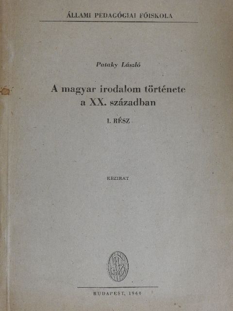 Pataky László - A magyar irodalom története a XX. században I. [antikvár]