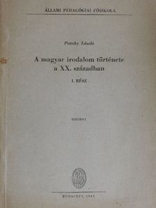 Pataky László - A magyar irodalom története a XX. században I. [antikvár]