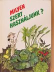 Dr. Biber Károly - Milyen szert használjunk? [antikvár]