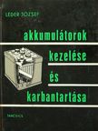 Léder József - Akkumulátorok kezelése és karbantartása [antikvár]