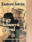 Eszteró István - Egy könnyű garni [antikvár]