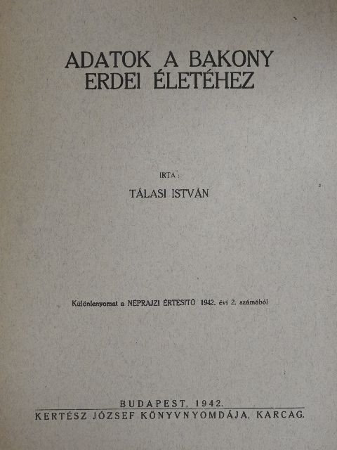 Tálasi István - Adatok a Bakony erdei életéhez [antikvár]