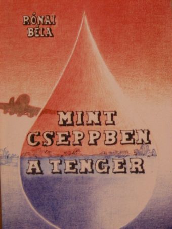 Rónai Béla - Mint cseppben a tenger [antikvár]