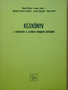 Hámori Miklós - Kézikönyv a matematika 3. osztályos anyagának tanításához [antikvár]