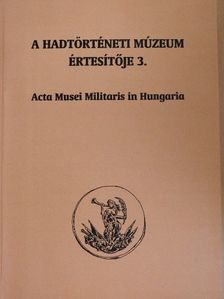 Baczoni Tamás - A Hadtörténeti Múzeum értesítője 3. [antikvár]