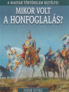 FODOR ISTVÁN - Mikor volt a honfoglalás? [antikvár]