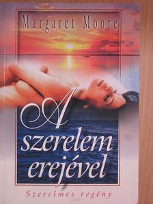 Margaret Moore - A szerelem erejével [antikvár]