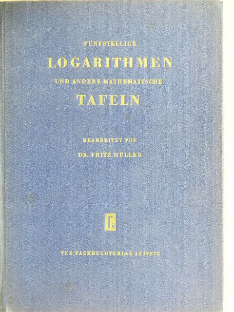 Dr. Fritz Müller - Fünfstellige Logarithmen und andere mathematische Tafeln [antikvár]