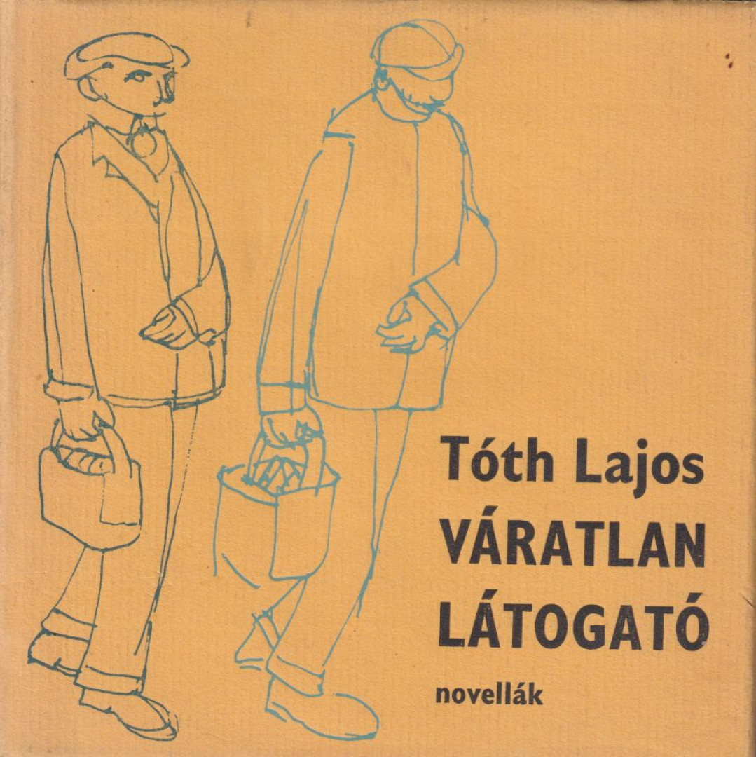 Tóth Lajos - Váratlan látogató (dedikált) [antikvár]
