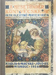 Olexyné Magyar Irén - A mesetündér könyvecskéje [antikvár]