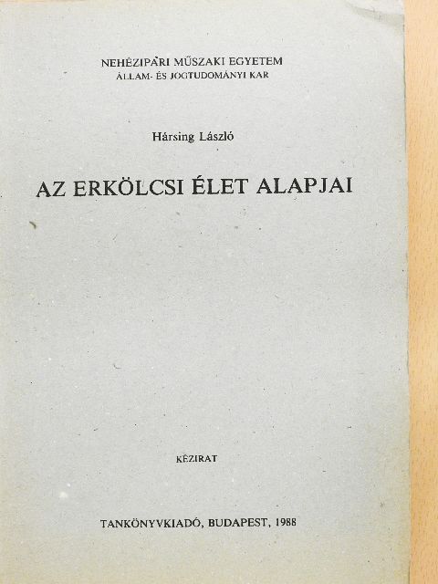Hársing László - Az erkölcsi élet alapjai [antikvár]