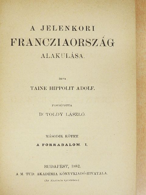 Taine Hippolit Adolf - A jelenkori Francziaország alakulása II. (töredék) [antikvár]