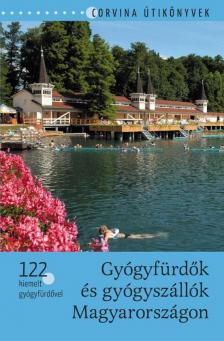 Bede Béla - Gyógyfürdők és gyógyszállók Magyarországon - 122 kiemelt gyógyfürdővel [antikvár]