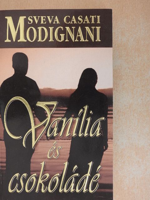Sveva Casati Modignani - Vanília és csokoládé [antikvár]