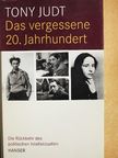 Tony Judt - Das vergessene 20. Jahrhundert [antikvár]