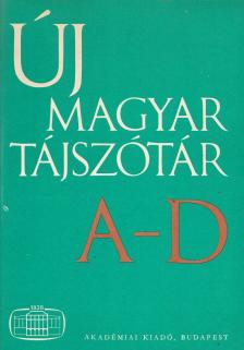 B. Lőrinczy Éva - Új magyar tájszótár 1. A-D [antikvár]
