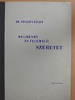 Dr. Noszlopi László - Megmentő és felemelő szeretet [antikvár]