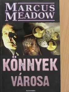 Marcus Meadow - Könnyek városa [antikvár]