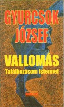 Gyurcsok József - Vallomás [antikvár]