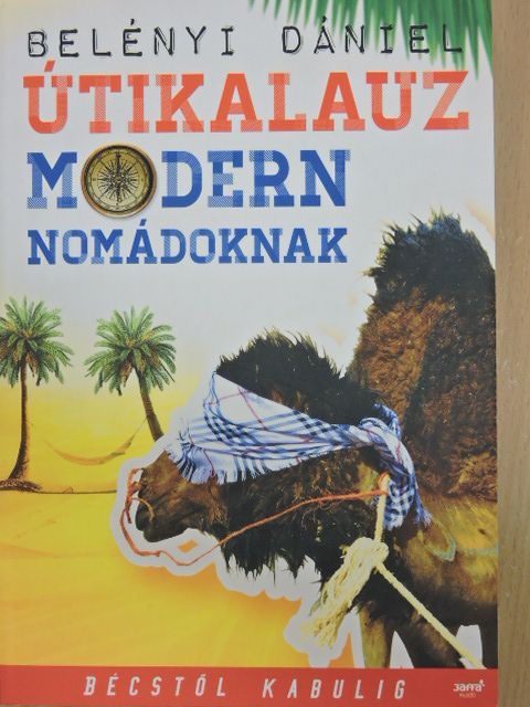 Belényi Dániel - Útikalauz modern nomádoknak [antikvár]