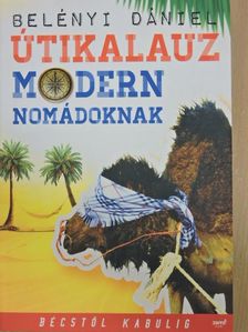 Belényi Dániel - Útikalauz modern nomádoknak [antikvár]