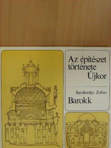 Szentkirályi Zoltán - Az építészet története - Újkor - Barokk [antikvár]