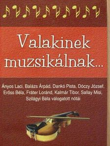 Árnyos Laci - Valakinek muzsikálnak... [antikvár]
