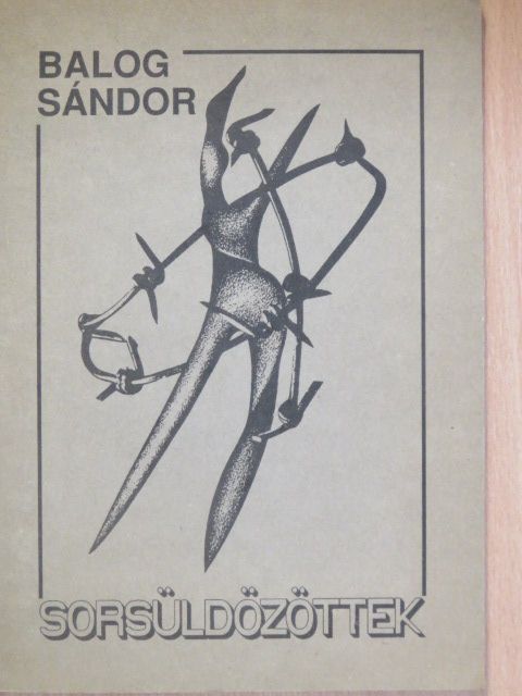Balog Sándor - Sorsüldözöttek [antikvár]