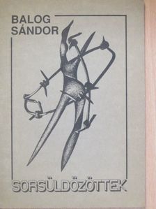 Balog Sándor - Sorsüldözöttek [antikvár]